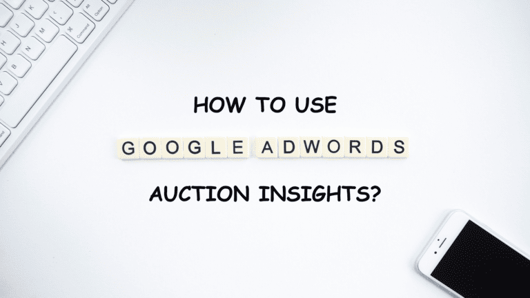 How to use google adwords auction insights