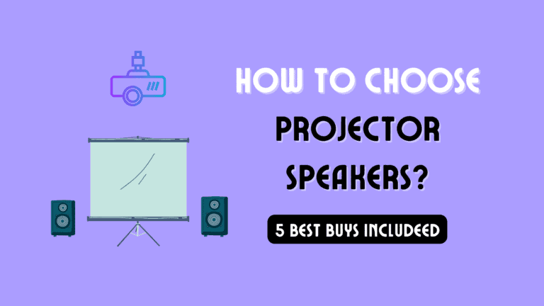 How to Choose a Speaker for Projector? 5 Best Buys